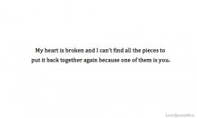 My heart is broken and i can't find all the pieces to put it back together again.jpg
